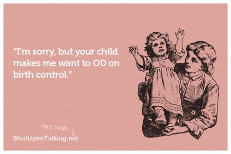 Birth Control Od Shut Up Im Talking