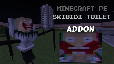 Minecraft Pe Addon Skibidi Toilet Youtube