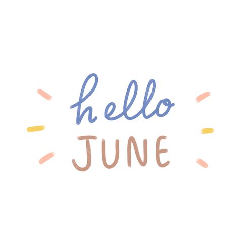 June Month White Transparent Hello June Month Of The Year Text