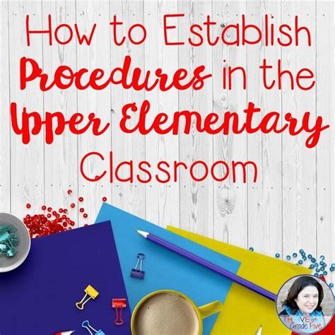5 Tips For Establishing Procedures In The Upper Elementary Classroom In