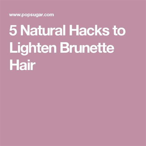 5 Easy Natural Ways To Lighten Dark Hair Lightening Dark Hair How