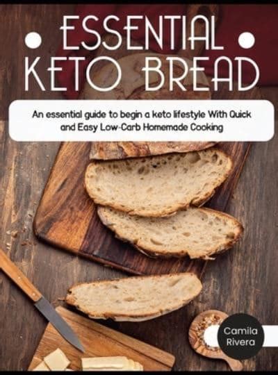 Essential Keto Bread The Ultimate Cookbook With Delicious Low Carb
