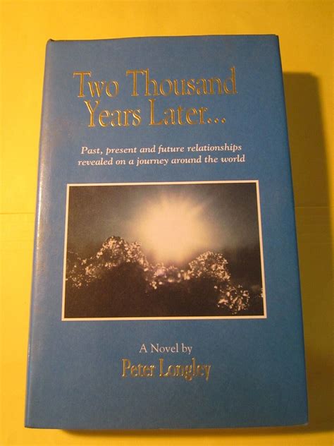 Two Thousand Years Later A Novel By Peter Longley Hc 1996 Signed