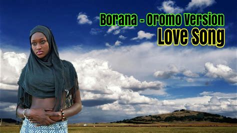 Boranaoromo Music Originally A Somali Love Song Oromo Love Song