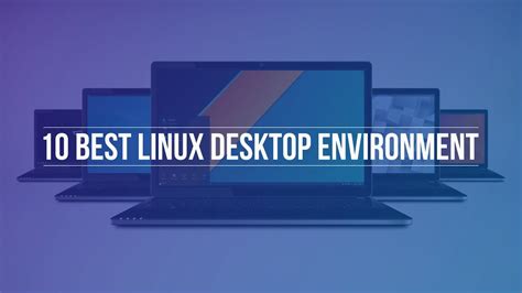 10 Best Linux Desktop Environments Youtube