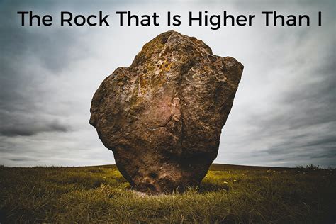 The Rock That Is Higher Than I | The Official Scott Roberts Website