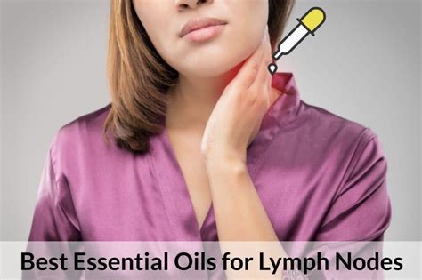 Essential Oils For Lymph Nodes Time To Deflate Those Painful Mini