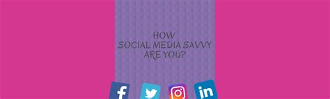 How Social Media Savvy Are You
