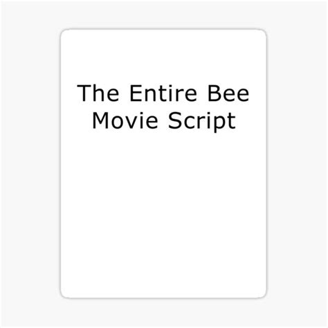 The Entire Bee Movie Script Literally Sticker For Sale By Superfly360