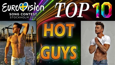 eurovision 2016 top 10 hot guys youtube