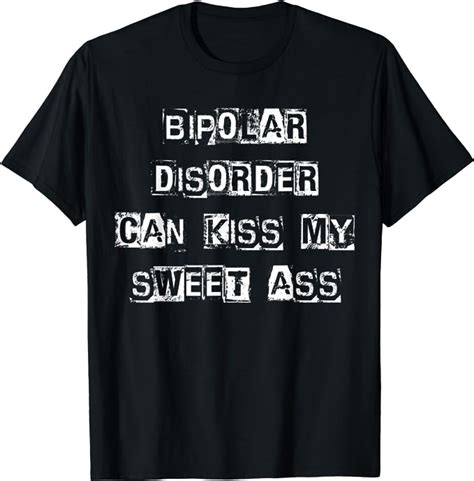 Bipolar Disorder Can Kiss My Sweet Ass Awareness T Shirt Amazonde
