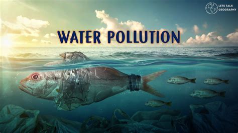 5 Extreme Causes Of Water Pollution And Its Hazardous Effects Lets