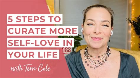 5 steps to curate more self love in your life terri cole youtube