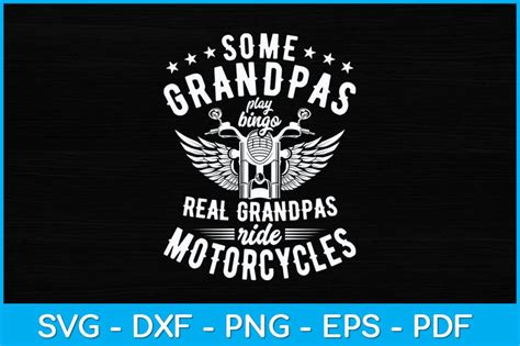 Some Grandpas Play Bingo Real Grandpas Ride Motorcycles Svg Design So