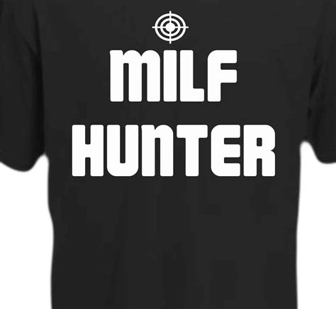 milf hunter t shirt print shirts