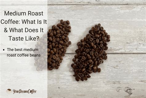 Medium Roast Coffee What Is It And What Does It Taste Like