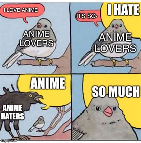 Anime Lovers And Haters Imgflip