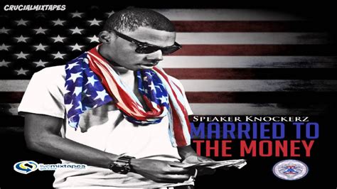 Speaker Knockerz Money Married To The Money 2013 Download Youtube