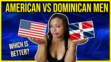 american vs dominican men cultural differences dominican men relationship