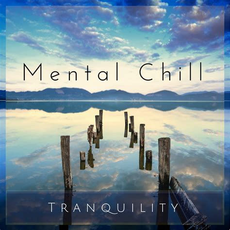 Tranquility Mental Chill