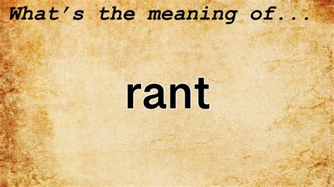 Rant Meaning Definition Of Rant Youtube