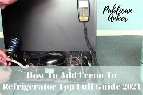 How To Add Freon To Refrigerator Top Full Guide 2022 Publican Anker