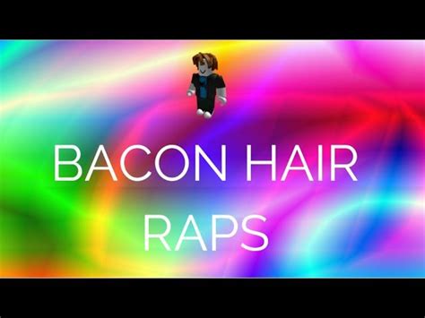 Roblox Bacon Hair Rap