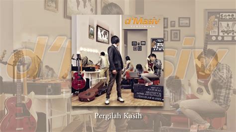 D g tak ku sangka cepat berlalu a d tuk mencari kesombongan diri bm em lepas segala yang pernah kau ucapkan g a kau tinggalkan. Dmasiv Pergilah Kasih Chord - Chord Walls