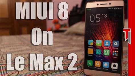 How to install miui 8 rom on most android devices? MIUI 8 for Le Max 2 | Best Custom Rom For Le Max 2 | How To Install MIUI 8 On Le Max 2 | Awesome ...
