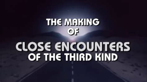 The Making Of CLOSE ENCOUNTERS OF THE THIRD KIND Documentary 2001