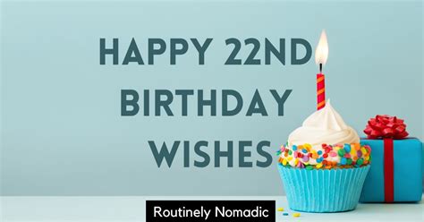 100 Perfect Happy 22nd Birthday Wishes For 2023 Routinely Nomadic