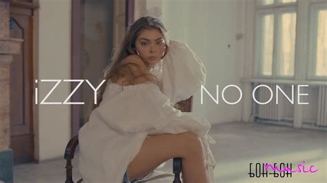 Izzy No One Official Video Youtube