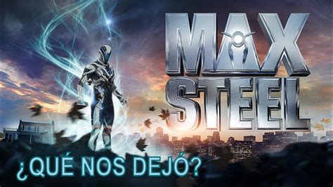 Análisis A 4 Años De Max Steel Live Action Youtube