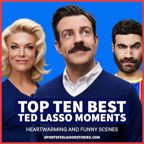 Top 10 Ted Lasso Moments For A Heartwarming And Funny Watch