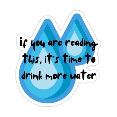 The Words If You Are Reading This Its Time To Drink More Water