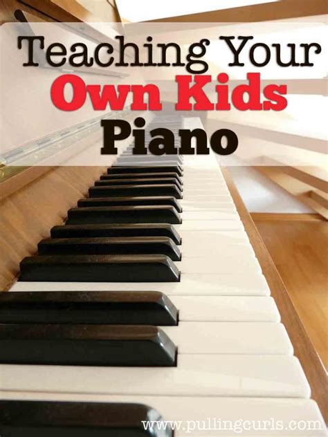 Teaching Piano To Your Own Kids Piano Teaching Pulling
