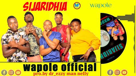 Wapole Sijaridhia Official Music Youtube