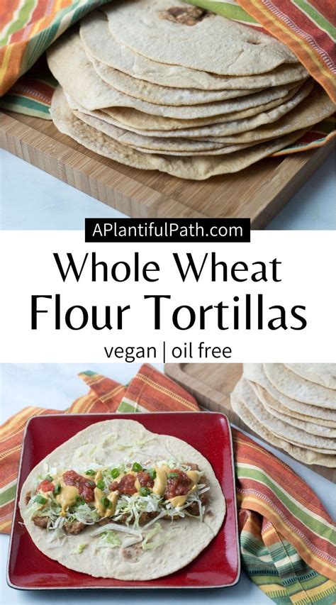 Easy Whole Wheat Tortillas Oil Free A Plantiful Path