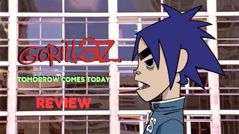 Gorillaz Tomorrow Comes Today Review Youtube