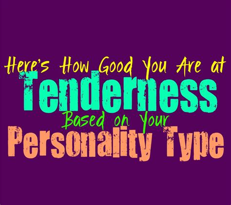Written By Kirsten Moodie Heres How Good You Are At Tenderness Based