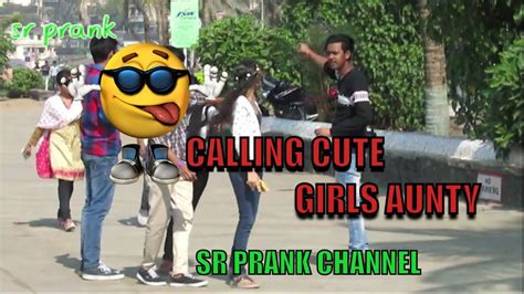 Calling Cute Girls Aunty Prank Pranks In India Sr Prank Youtube