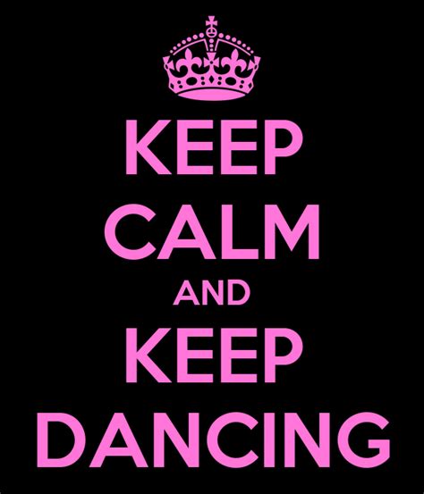 Keep Calm And Keep Dancing Poster Lauren White Keep Calm O Matic