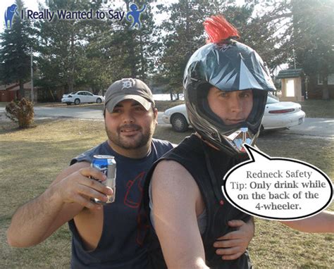 Redneck Safety Always Drink Beer On The Back John Atkins Flickr