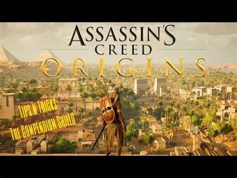 Assassins Creed Origins Tips N Tricks The Compendium Shield Youtube