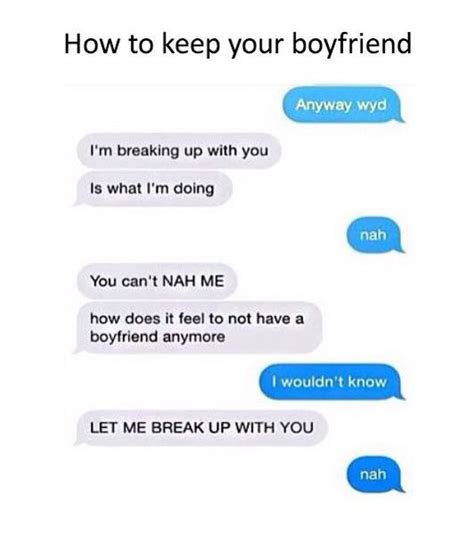 Best Way To Keep Your Boyfriend ️ Funny Breakup Texts