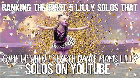 Ranking The First 5 Lilly Solos That Come Up When I Search Dance Moms