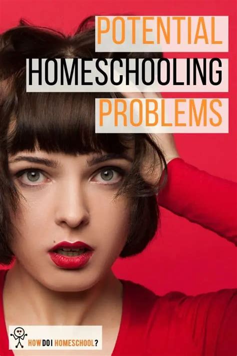 7 Potential Homeschooling Problems And Issues Parents May Face