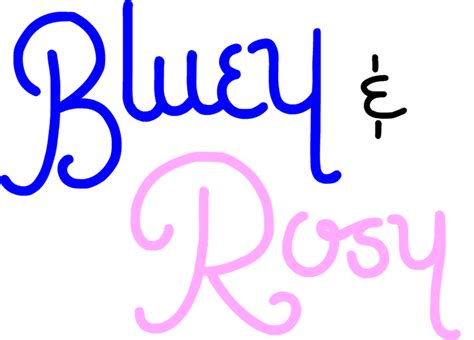 Bluey And Rosy Logo 2009 Present By Blakeharris02 On Deviantart