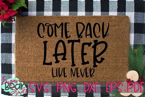 Come Back Later Like Never A Doormat Svg 432797 Svgs Design