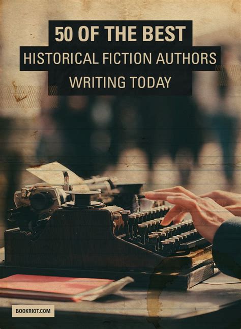 50 Of The Best Historical Fiction Authors Writing Today Book Riot